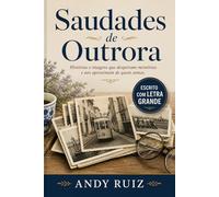 Saudades de Outrora: Notícias portuguesas desde 1945 até aos dias de hoje | Edição em letras grandes para a terceira idade | Presente para pais e avós (Histórias em letras grandes)