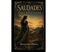 Saudades: The Story of a Maiden and a Young Woman
