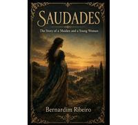 Saudades: The Story of a Maiden and a Young Woman
