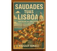saudades tuas lisboa: o coracao escondido da cidade
