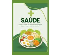 + Saúde: Conheça o poder dos alimentos que podem te ajudar a ter uma vida mais saudável!