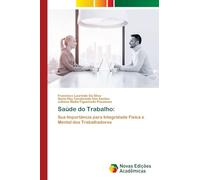 Saúde do Trabalho: Sua Importância para Integridade Física e Mental dos Trabalhadores