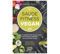 Saúde & Fitness Vegan: Um guia completo para atingir saúde e performence máximas com uma dieta Vegan