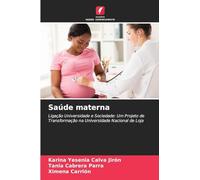 Saúde materna: Ligação Universidade e Sociedade: Um Projeto de Transformação na Universidade Nacional de Loja