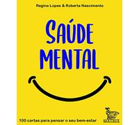 Saúde mental: 100 cartas para pensar o sei bem-estar