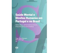 Saúde Mental e Direitos Humanos em Portugal e no Brasil: História, Epistemologias, Políticas e Ativismos (Coleção CES)
