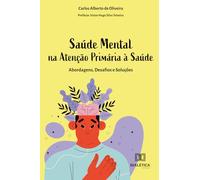 Saúde Mental na Atenção Primária à Saúde: Abordagens, Desafios e Soluções