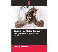 Saúde na África Negra: Entre a fragilidade, a resiliência e a inovação