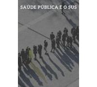 Saúde Pública E O Sus: (ebook)