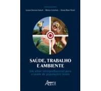 Saúde Trabalho E Ambiente: Um Olhar Interprofissional Para A Saúde De