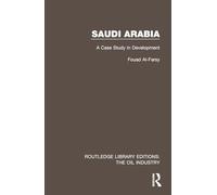 Saudi Arabia: A Case Study in Development (Routledge Library Editions: The Oil Industry)