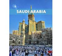 Saudi Arabia: A Perfect Coffee Table Picture Book - Travel and Tourism lovers.