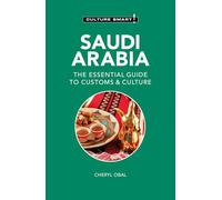 Saudi Arabia - Culture Smart!: The Essential Guide to Customs & Culture