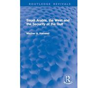 Saudi Arabia, the West and the Security of the Gulf (Routledge Revivals)