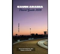 Saudi Arabia Travel Guide 2026: Discover Iconic Landmarks, Local Traditions, and Travel Tips (2026 Travel Companion)