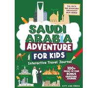 Saudi Arabia Travel Journal for Kids: 100+ Page Interactive Adventure Diary with Prompts to Explore Riyadh, Jeddah, AlUla & More (City Line Press)