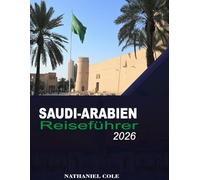 Saudi-Arabien Reiseführer 2026