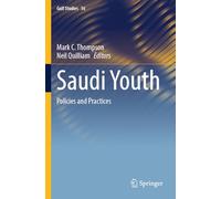 Saudi Youth: Policies and Practices: 16 (Gulf Studies)