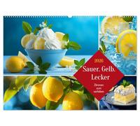 Sauer Gelb Lecker (Wandkalender 2026 DIN A2 quer), CALVENDO Monatskalender: Gewidmet der erfrischenden Frucht, die einem das Wasser im Munde zusammenlaufen lässt