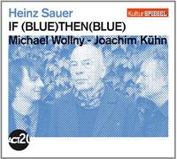 Sauer,Heinz - If Blue Then Blue (Kulturspiegel-Edition)