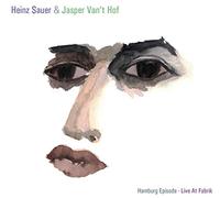Sauer,Heinz & Van'T Hof,Jasper - Hamburg Episode - Live at Fabrik