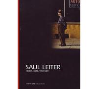 Saul Leiter: Here’s More, So What