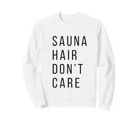 Sauna Hair Don't Care Funny Sweat Therapy Sudadera