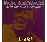 Saunders, Merl - With His Funky Friends: Live