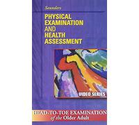 Saunders Physical Examination and Health Assessment Video Series: Head-To-Toe Examination of the Older Adult [VHS]