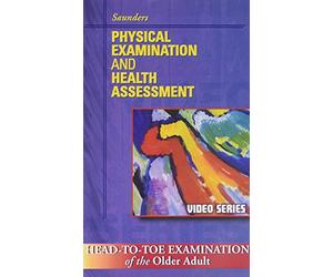 Saunders Physical Examination and Health Assessment Video Series: Head-To-Toe Examination of the Older Adult [VHS]