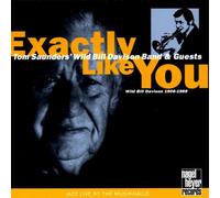 Saunders,Tom'S Wild Bill Davison Band - Exactly Like You