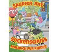 Saurier mit Sockenschuss: 30 handgemalte Dino-Bilder zum Ausmalen, Staunen und Kichern - für Kinder ab 6