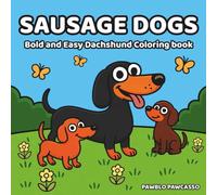 Sausage Dogs: Bold and Easy Dachshund Coloring Book For Adults and Teens