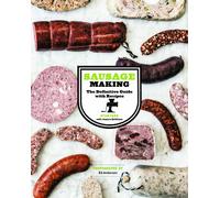 Sausage Making: The Definitive Guide With Recipes