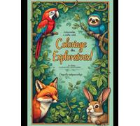 Sauvage et Merveilleux : Le Grand Livre de Coloriage des Petits Explorateurs !