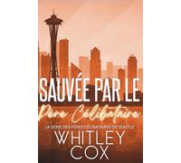 Sauvée par le Père Célibataire: 3 (La série des Pères célibataires de Seattle)