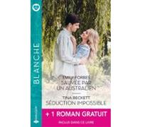 Sauvée Par Un Australien - Séduction Impossible + 1 Roman Gratuit (ebo