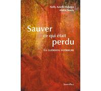 Sauver ce qui était perdu: La guérison intérieure