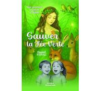 Sauver la fée verte - Une aventure d’Oscar et Aglaé