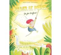 Sauver le monde ?: Un jeu d'enfant !