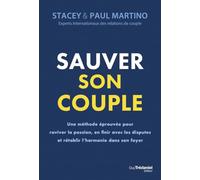 Sauver son couple: Une méthode éprouvée pour raviver la passion, en finir avec les disputes et rétablir l'harmonie dans son foyer
