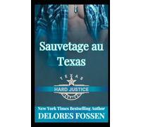 Sauvetage au Texas (Série Hard Justice, Texas)