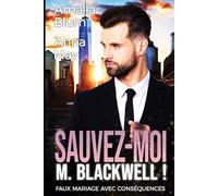Sauvez-moi, M. Blackwell: Faux mariage avec conséquences (Cœurs en Feu)