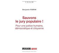 Sauvons le jury populaire !: Pour une justice humaine, démocratique et citoyenne