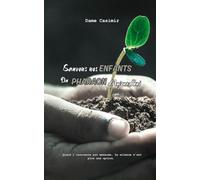 Sauvons nos Enfants du Pharaon d'Aujourd'hui !: Réveiller la conscience, discerner les influences invisibles et protéger la destinée de nos enfants.