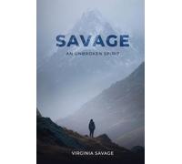 Savage, An Unbroken Spirit