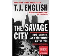 The Savage City: Race, Murder, and a Generation on the Edge