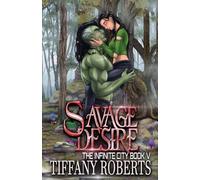 Savage Desire (The Infinite City #5)