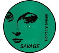Savage - Don't Cry Tonight ( Maxi 12" Picture Limited Edition) [Vinilo]