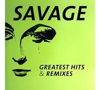 Savage - Greatest Hits & Remixes